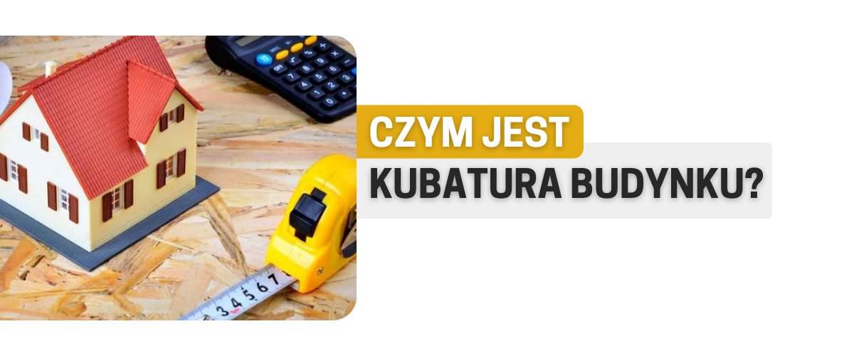 Kubatura budynku - definicja Kubatura budynku - definicja