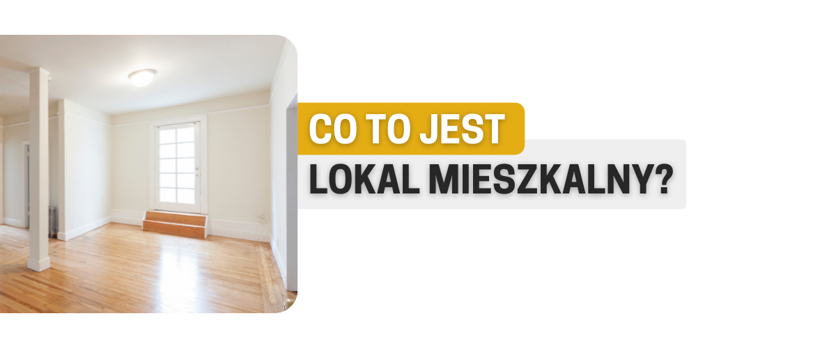 Co to jest lokal mieszkalny? Co to jest lokal mieszkalny?