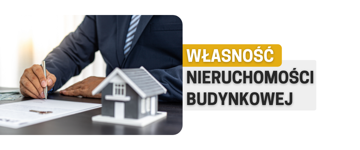 Własność nieruchomości budynkowej Własność nieruchomości budynkowej