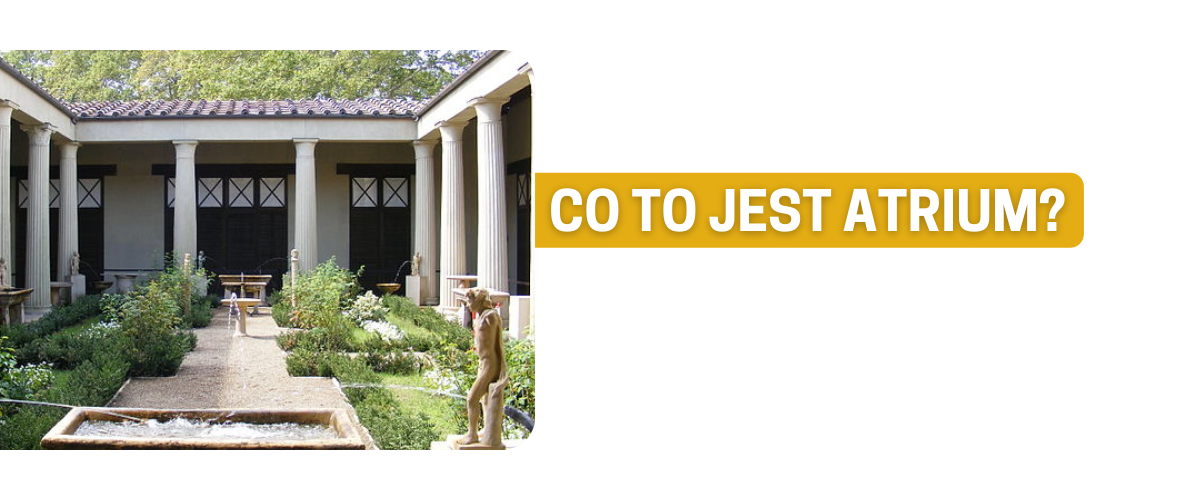 Co to jest atrium? Co to jest atrium?