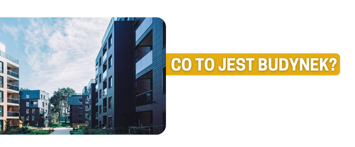 Co to jest budynek? Co to jest budynek?