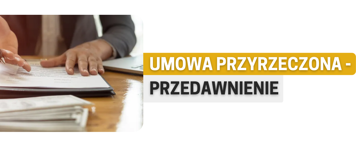 umowa przyrzeczona przedawnienie 