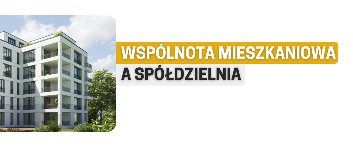 Wspólnota mieszkaniowa a spółdzielnia