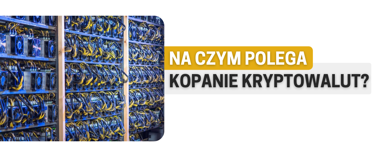 Na czym polega kopanie kryptowalut?