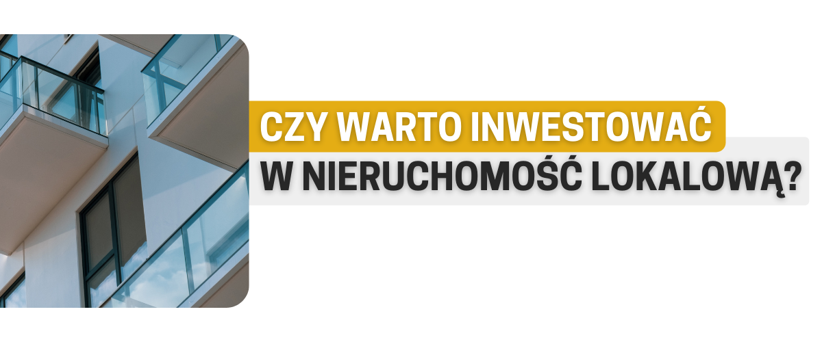 Inwestycja w nieruchomości lokalowe — warto? 