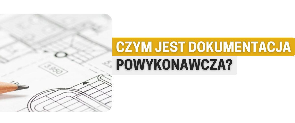 Dokumentacja powykonawcza — definicja