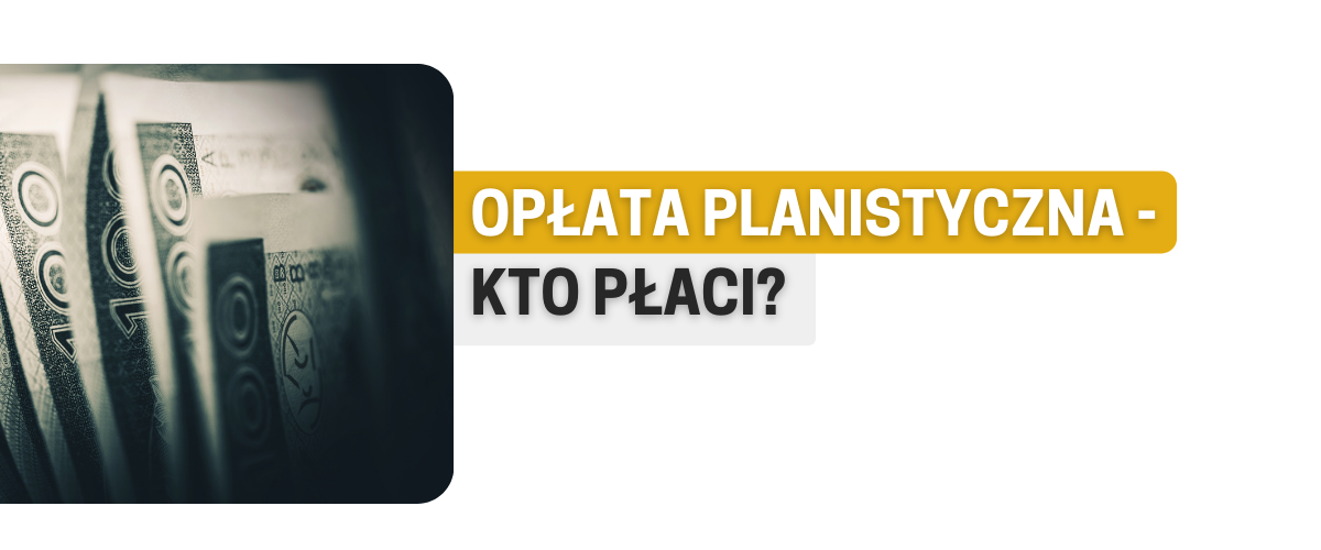 Opłata planistyczna - kto płaci?