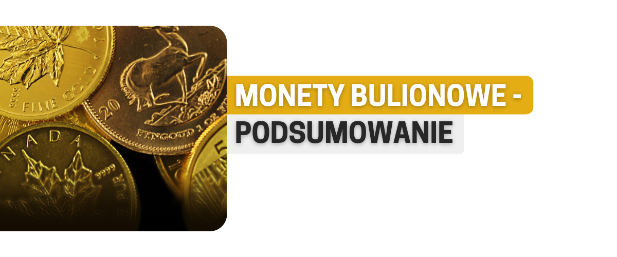 Monety bulionowe - podsumowanie