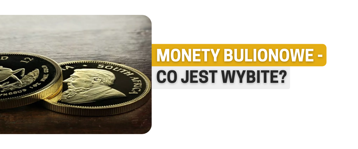 Monety bulionowe - co jest wybite?