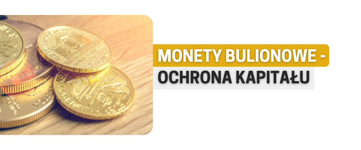 Moneta bulionowa - ochrona kapitału