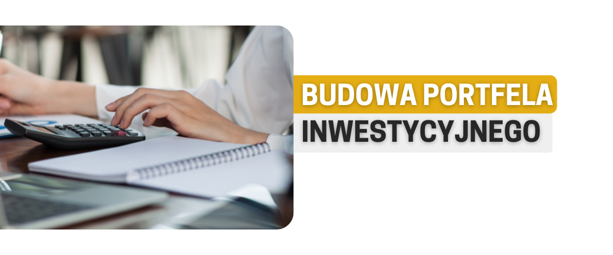 Budowa portfela inwestycyjnego krok po kroku