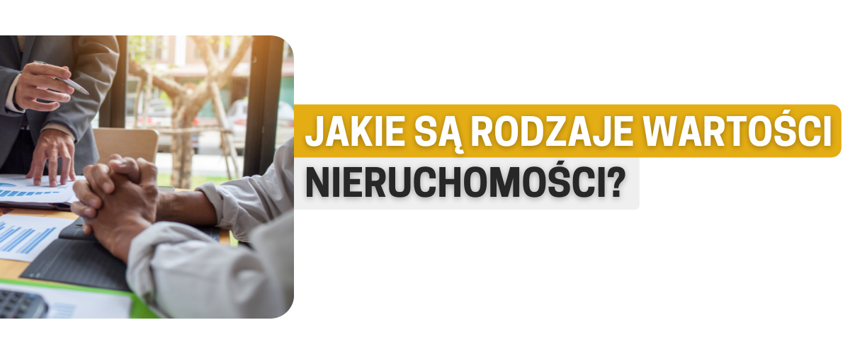 Rodzaje wartości nieruchomości