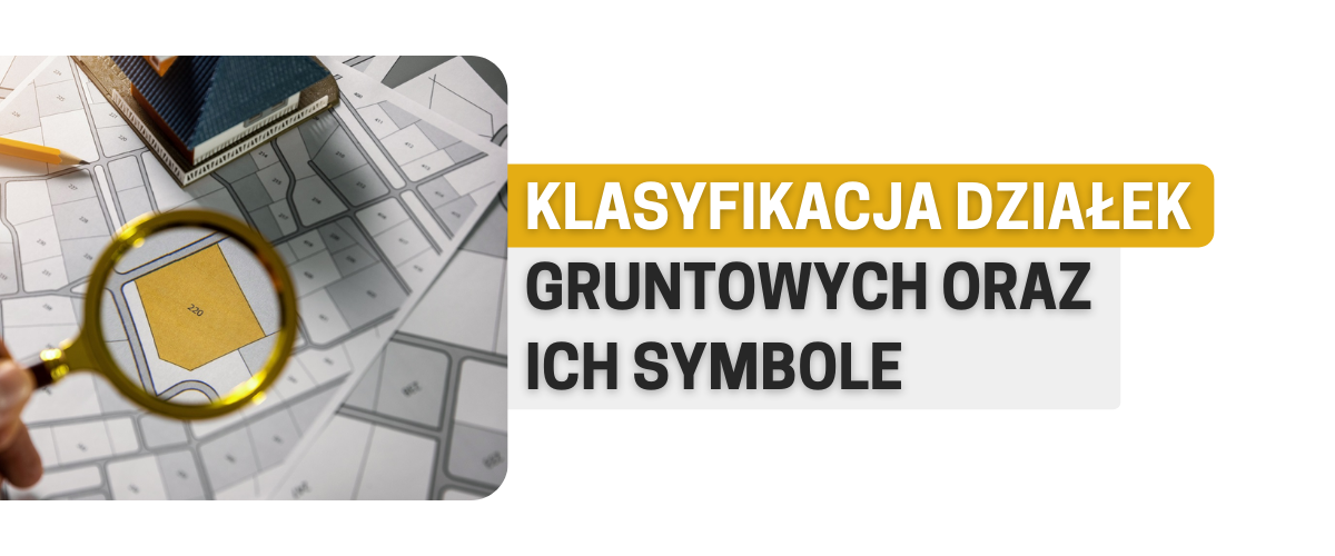 Klasyfikacja działek gruntowych oraz ich symbole 