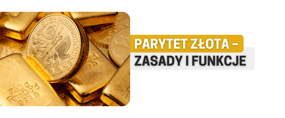 Parytet złota – zasady i funkcje