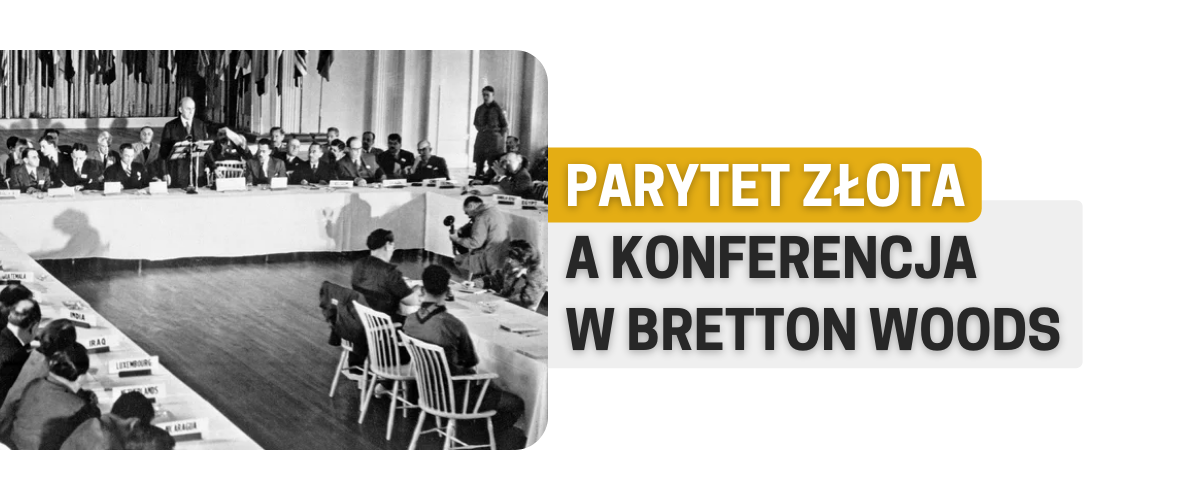 Parytet złota a konferencja w Bretton Woods
