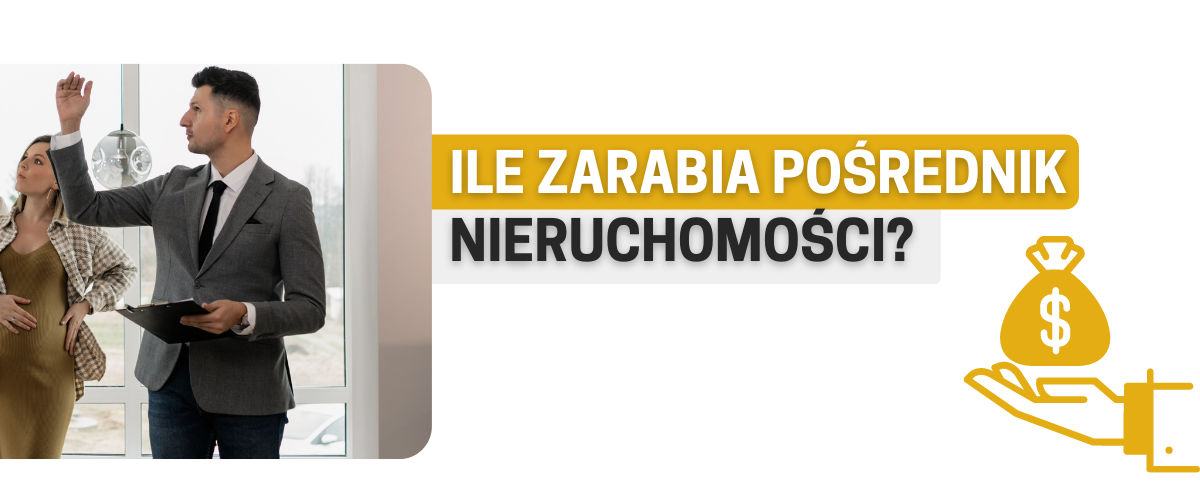 Ile zarabia pośrednik nieruchomości 