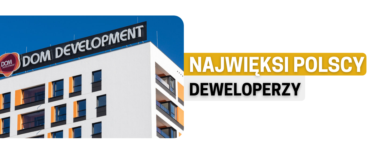 największy deweloper