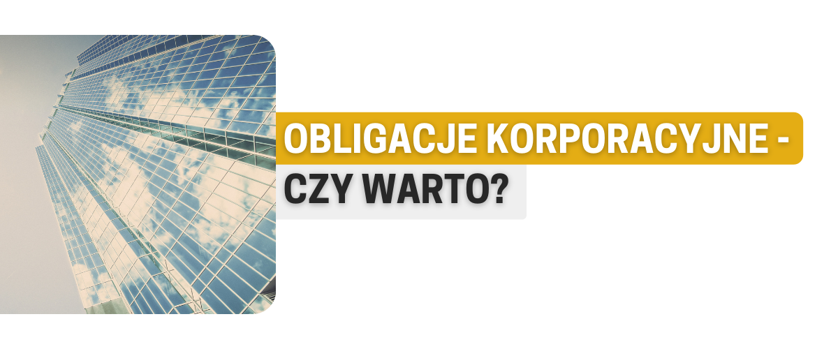 obligacje korporacyjne czy warto
